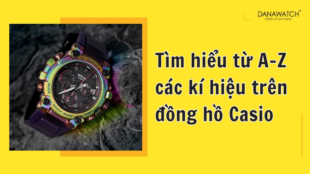Tìm hiểu từ A-Z các kí hiệu trên đồng hồ Casio
